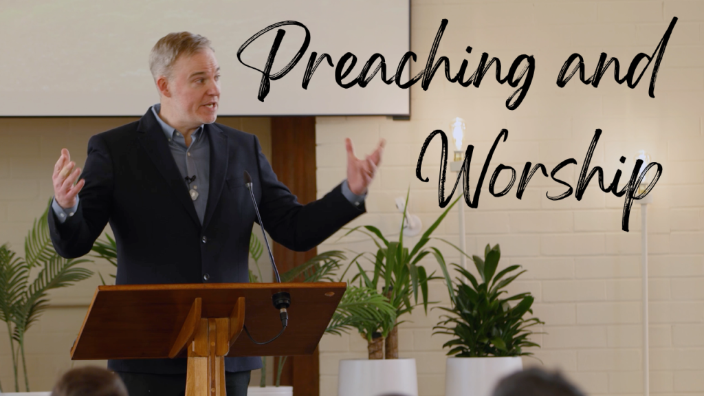 Preaching and Worship